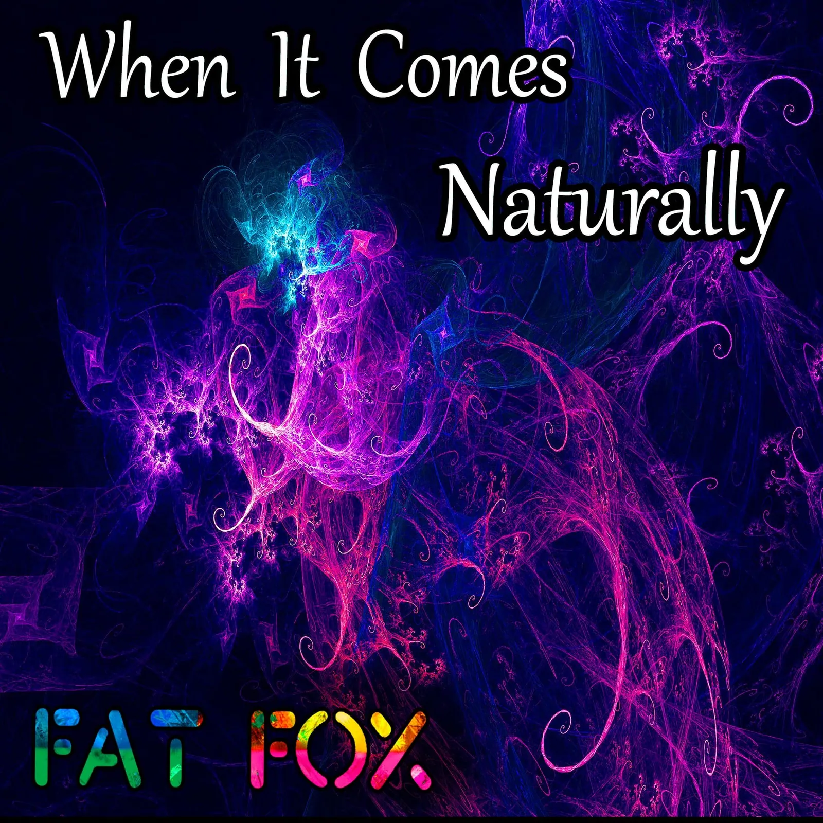 Cover art for When It Comes Naturally by Fat Fox: the title in white script over swirling purple and pink fractal art.